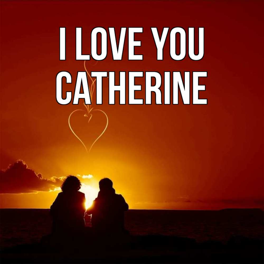 Greetings card с именем, Catherine I love you небо Greetings with text for free download 