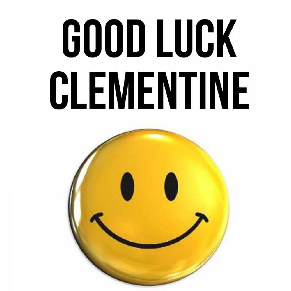 Greetings card с именем, Clementine Good luck для поднятия настроения открытки на каждый день Greetings with text for free download 