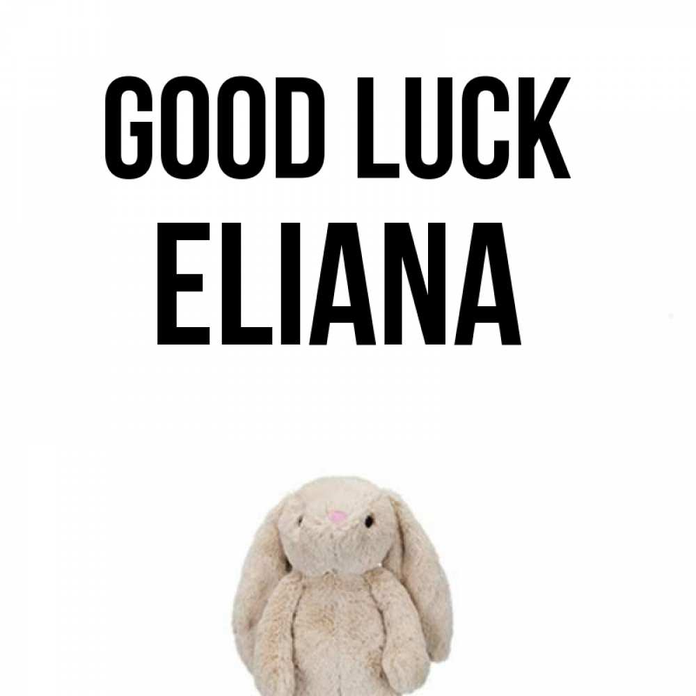 Greetings card с именем, Eliana Good luck сайт создаватель открыток Greetings with text for free download 