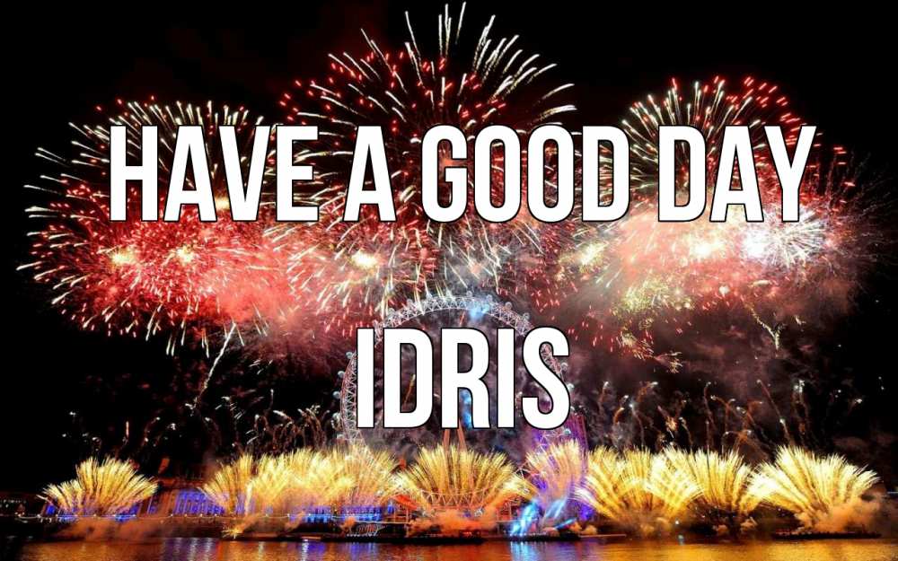 Greetings card с именем, Idris Have a good day Фейрверг 2 Greetings with text for free download 