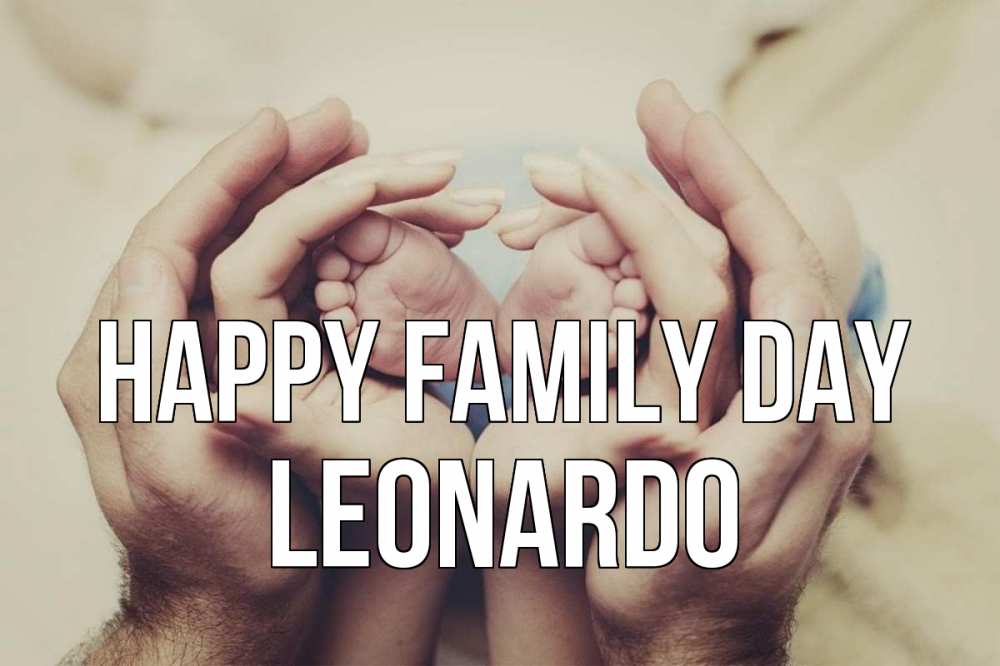 Greetings card с именем, Leonardo happy family day Семья, малыш, руки Greetings with text for free download 