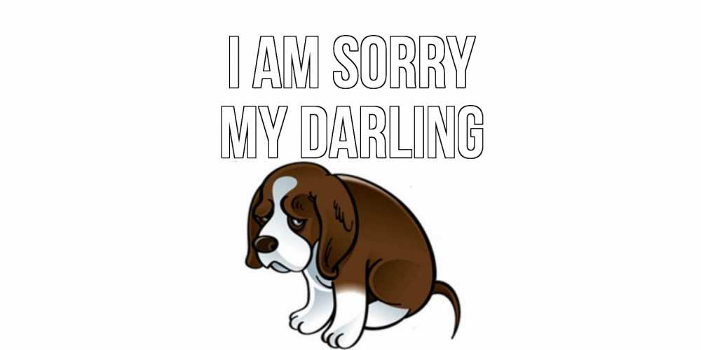 Greetings card с именем, my-darling I am sorry щеночек просит прощения Greetings with text for free download 