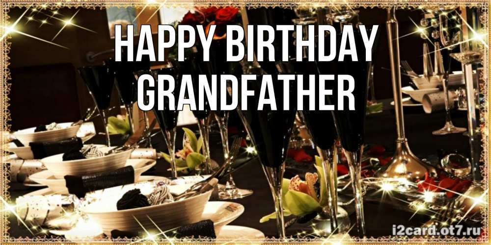 Greetings card с именем, grandfather Happy Birthday пожелания на день рождения с столом полным еды Greetings with text for free download 
