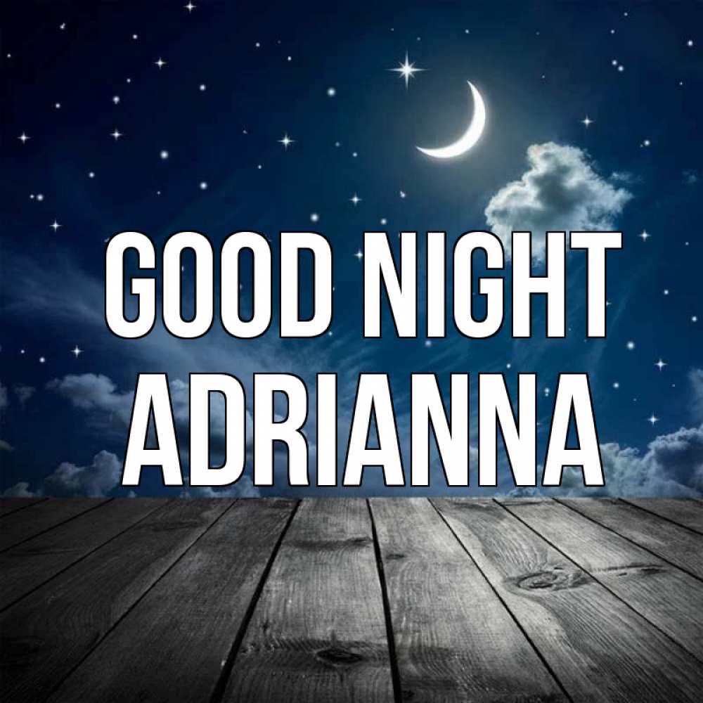Greetings card с именем, Adrianna Good night месяц и звезда Greetings with text for free download 