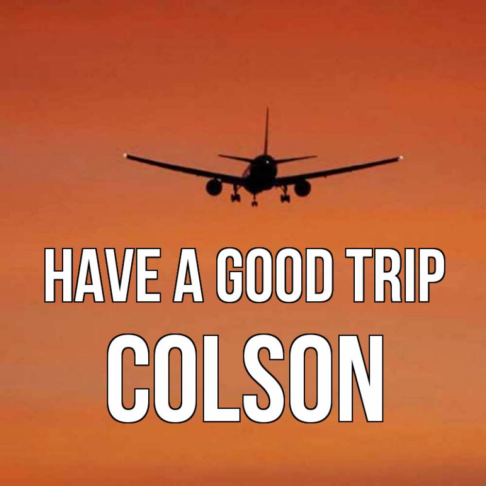 Greetings card с именем, Colson Have a good trip силуэт самолета Greetings with text for free download 