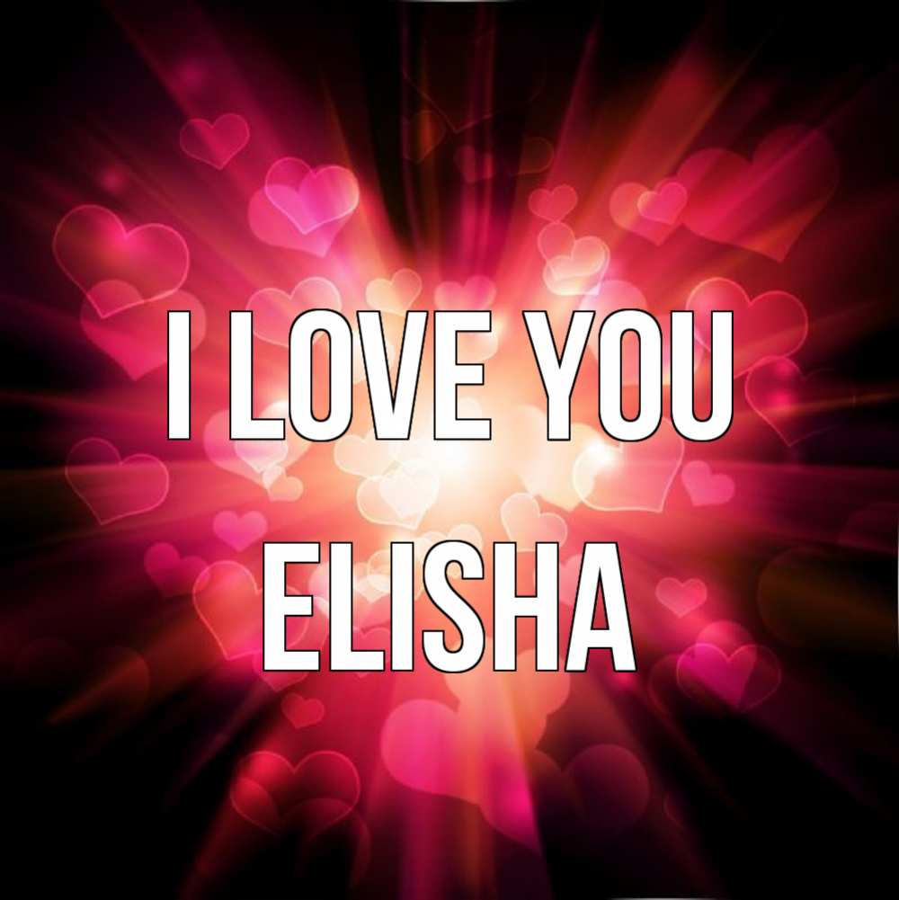 Greetings card с именем, Elisha I love you рамочка 1 Greetings with text for free download 