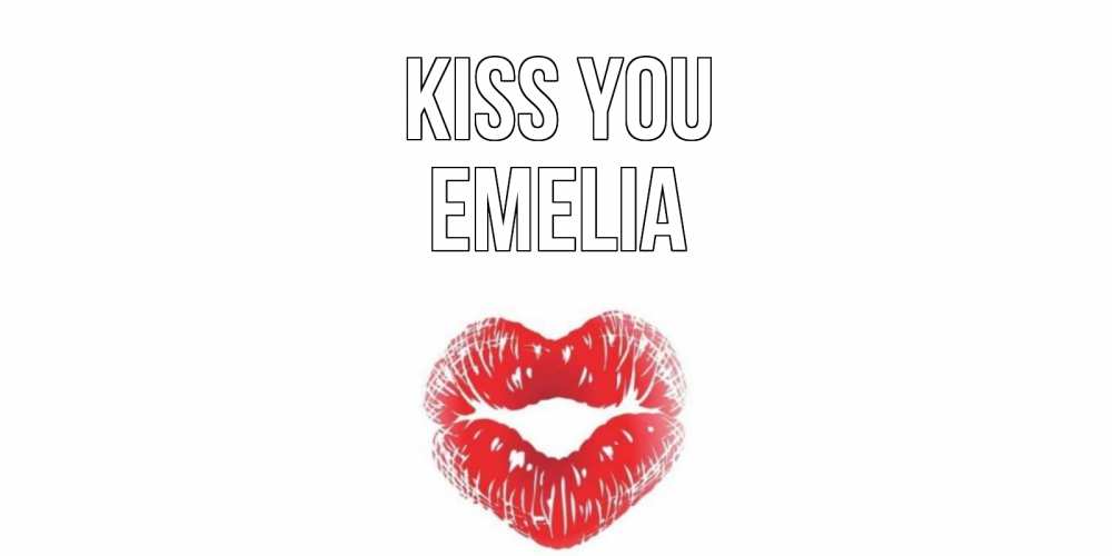 Greetings card с именем, Emelia Kiss you поцелуй Greetings with text for free download 
