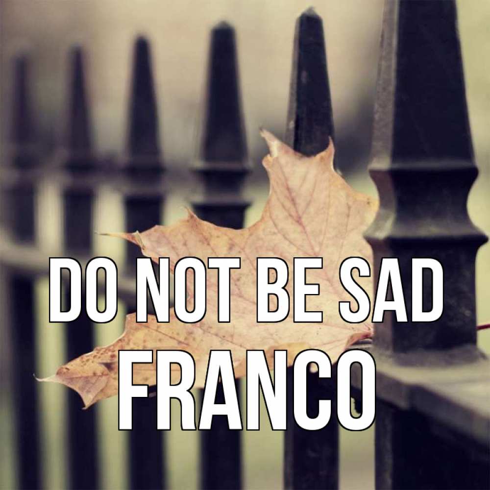 Greetings card с именем, Franco Do not be sad лист клена Greetings with text for free download 