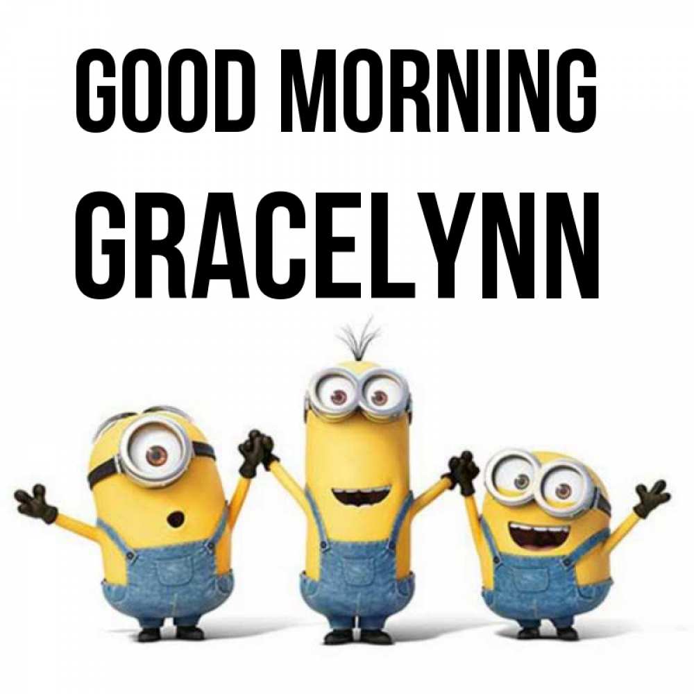 Greetings card с именем, Gracelynn Good morning бодренького утра Greetings with text for free download 