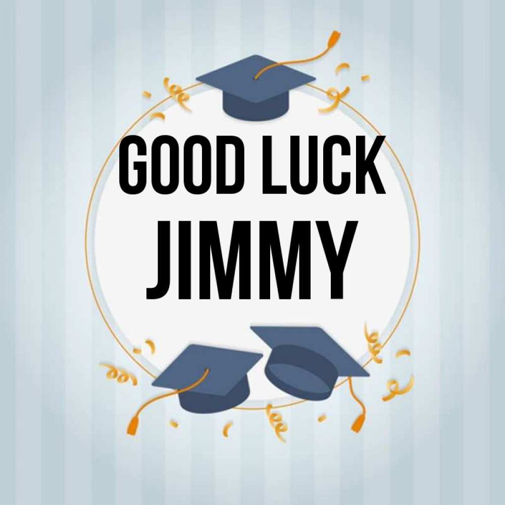 Greetings card с именем, Jimmy Good luck для студентов Greetings with text for free download 