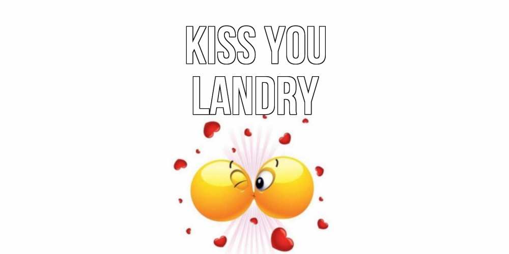 Greetings card с именем, Landry Kiss you поцелуй Greetings with text for free download 