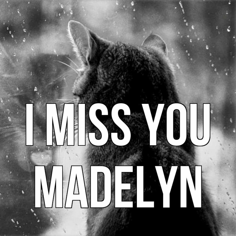 Greetings card с именем, Madelyn I miss you скорее ко мне приходи 1 Greetings with text for free download 