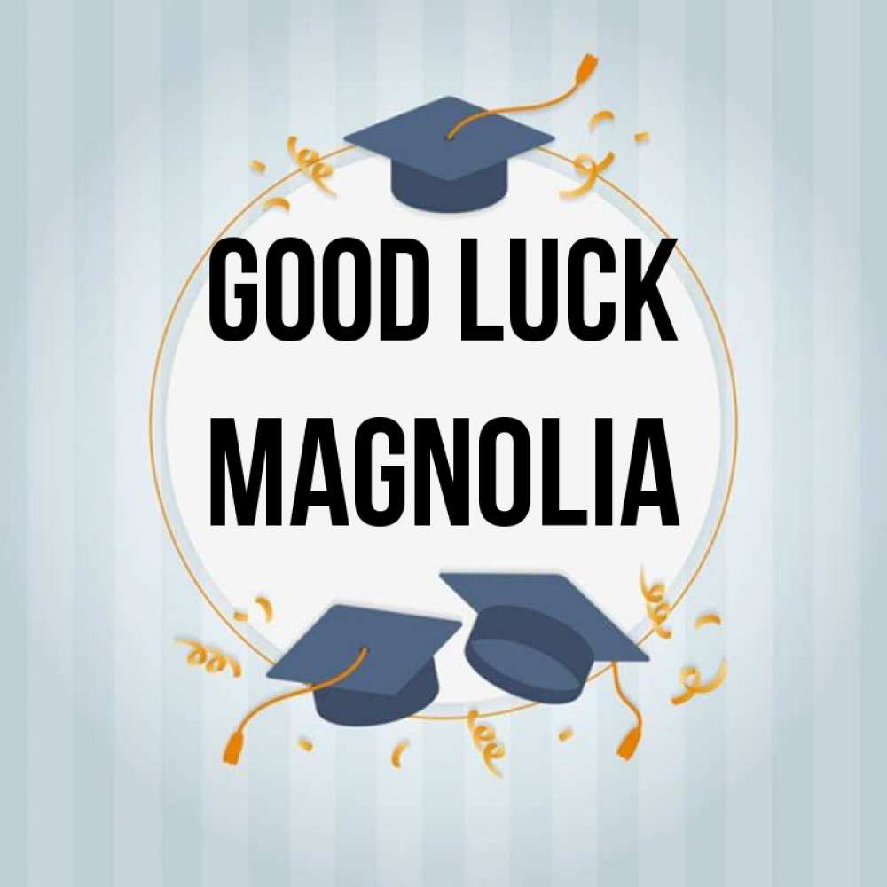 Greetings card с именем, Magnolia Good luck для студентов Greetings with text for free download 