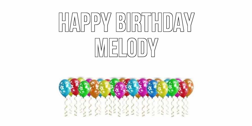 Greetings card с именем, Melody Happy Birthday Воздушные шары, звезды Greetings with text for free download 