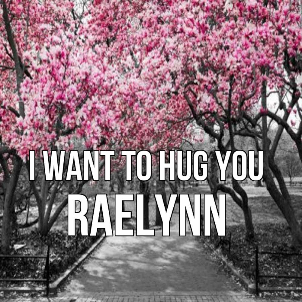 Greetings card с именем, Raelynn I want to hug you обработанное фото Greetings with text for free download 