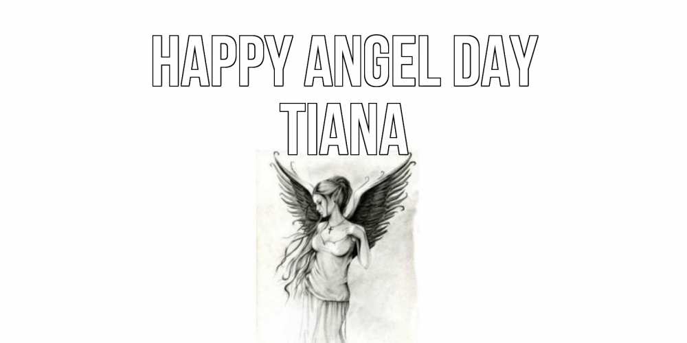 Greetings card с именем, Tiana happy angel day С днем Ангела, поздравления ко дню ангела Greetings with text for free download 