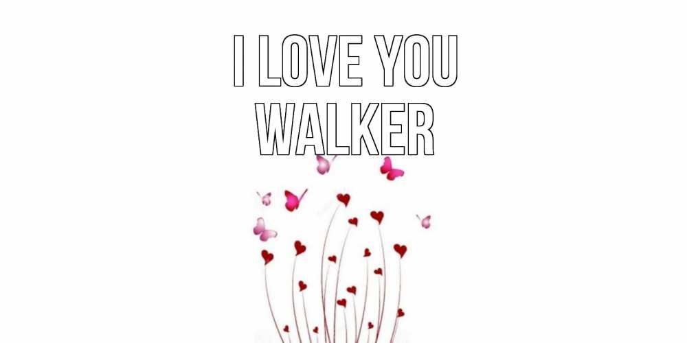 Greetings card с именем, Walker I love you бабо Greetings with text for free download 