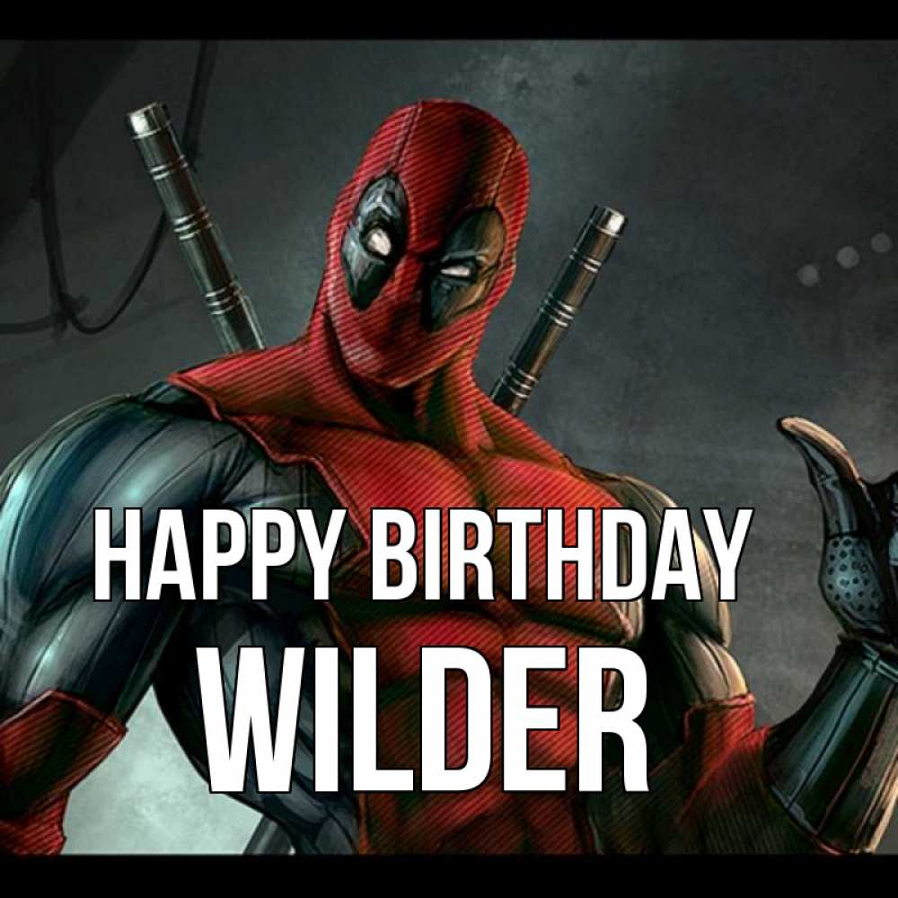 Greetings card с именем, Wilder Happy Birthday марвел супергерои Greetings with text for free download 
