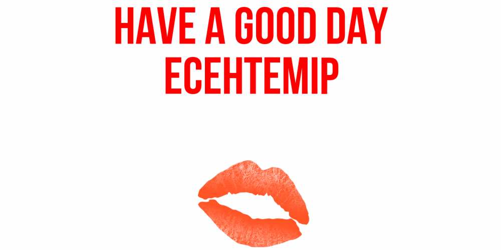 Greetings card с именем, Есентемір Have a good day удачного дня с поцелуем Greetings with text for free download 