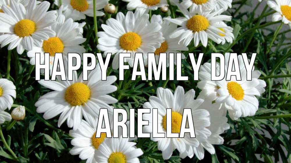 Greetings card с именем, Ariella happy family day с днем семьи Greetings with text for free download 