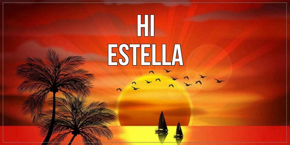 Greetings card с именем, Estella Hi привет Greetings with text for free download 