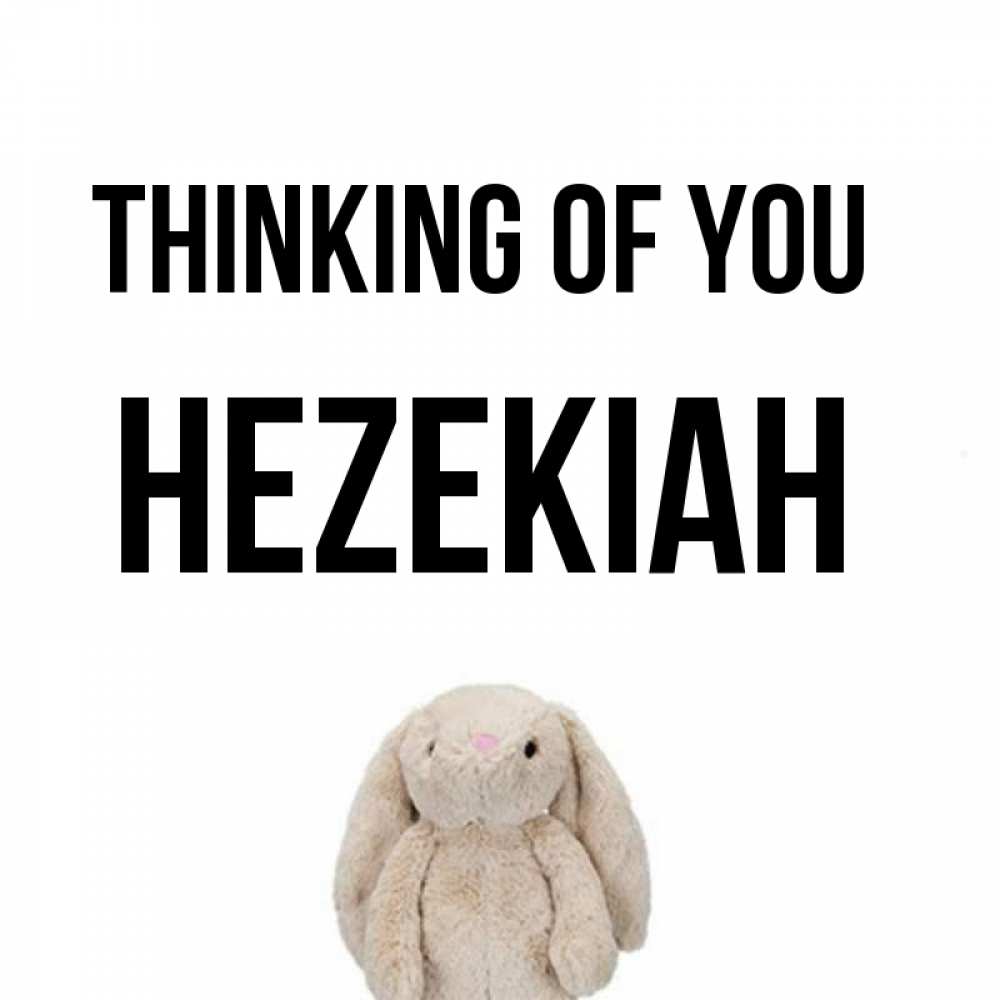 Greetings card с именем, Hezekiah Thinking of you открытки с текстами и подписями Greetings with text for free download 
