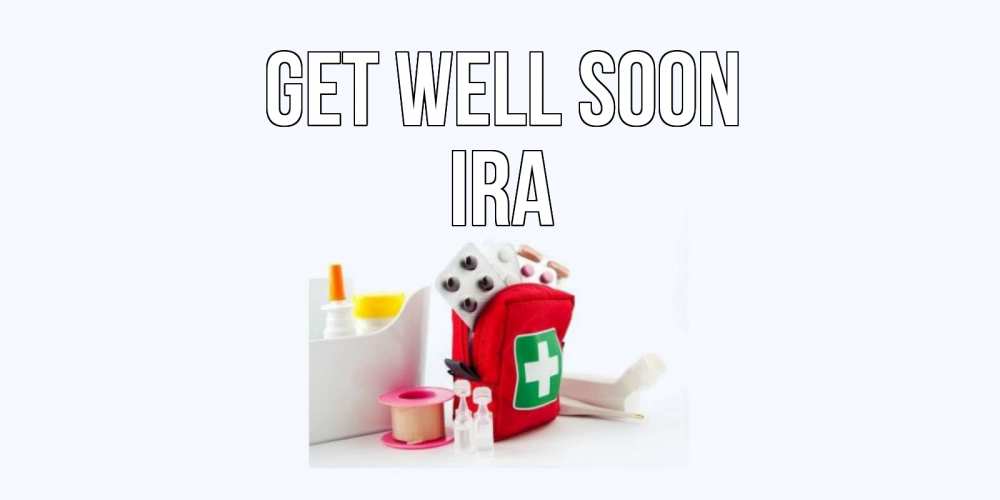Greetings card с именем, Ira Get well soon аптечка Greetings with text for free download 