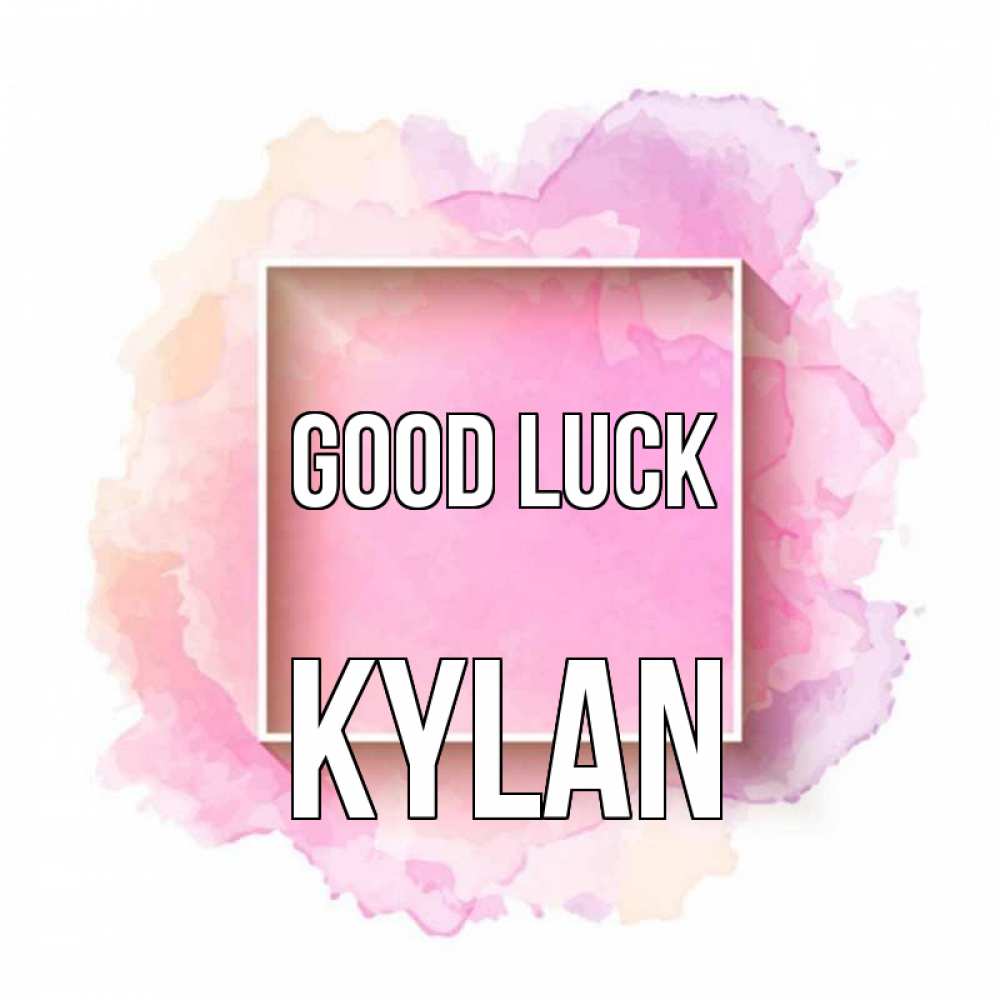 Greetings card с именем, Kylan Good luck рамка Greetings with text for free download 