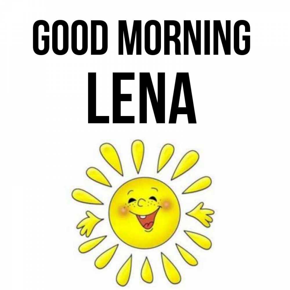 Greetings card с именем, Lena Good morning улыбка Greetings with text for free download 
