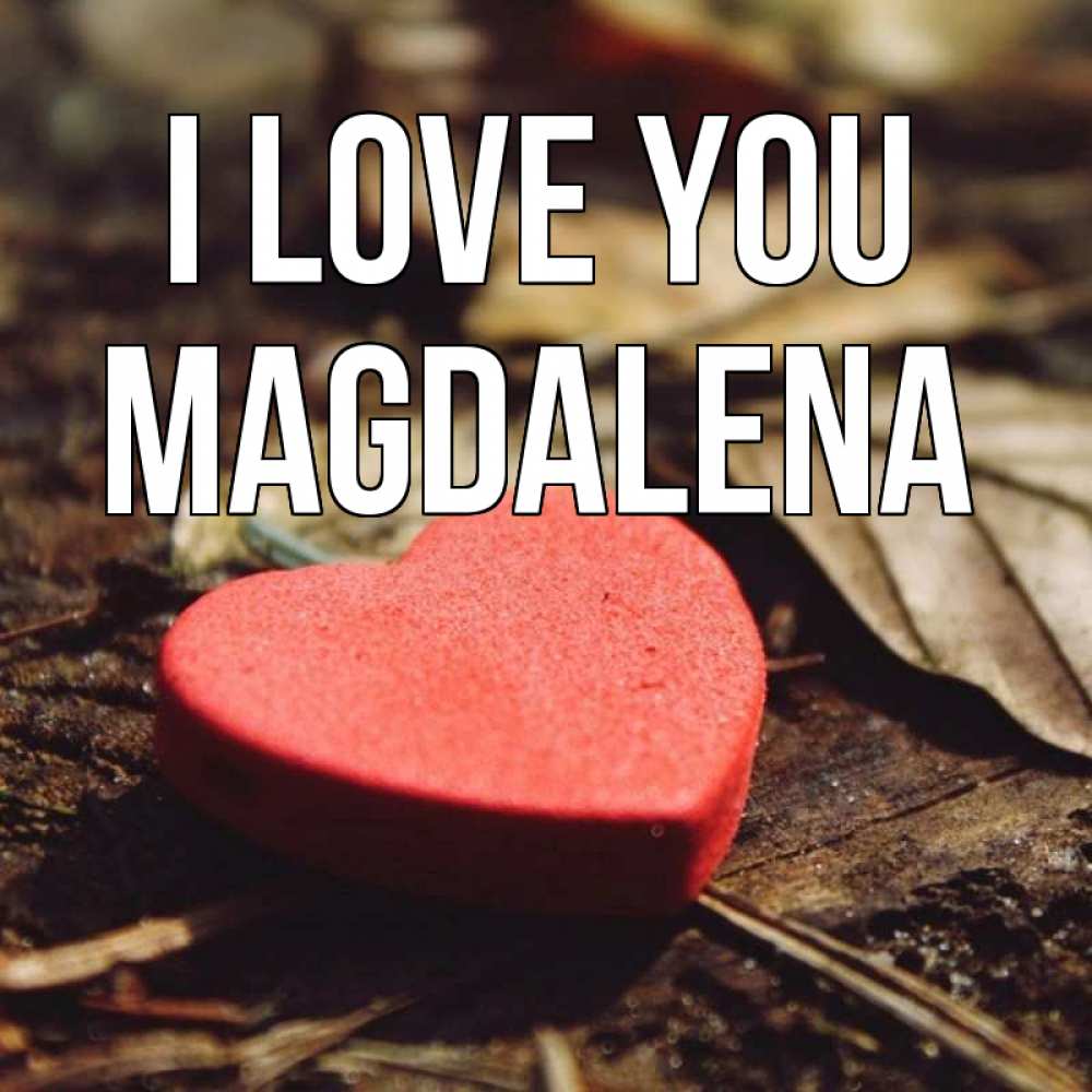 Greetings card с именем, Magdalena I love you листья деревье 4 Greetings with text for free download 