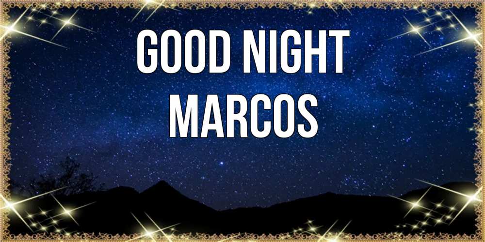 Greetings card с именем, Marcos Good night млечный путь Greetings with text for free download 