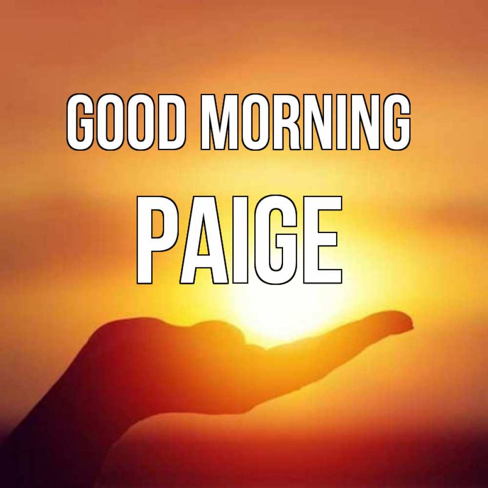 Greetings card с именем, Paige Good morning ладошка и закат Greetings with text for free download 