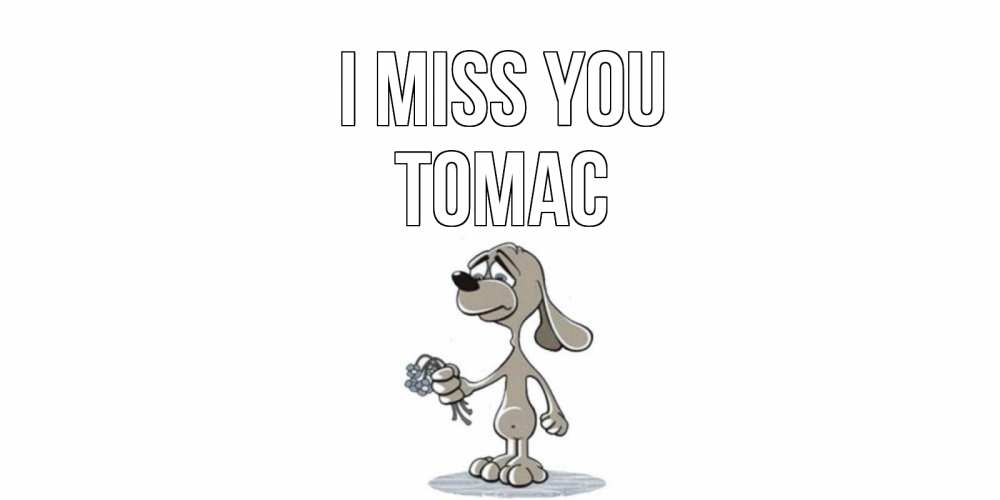 Greetings card с именем, Томас I miss you я по тебе скучаю с песиком Greetings with text for free download 