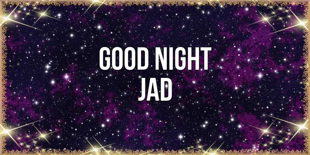 Greetings card с именем, Jad Good night хорошего сна Greetings with text for free download 