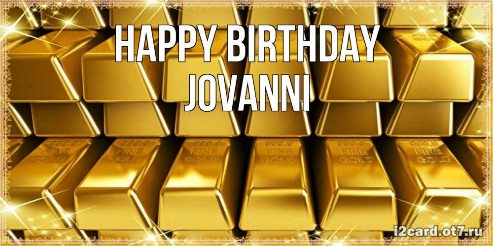 Greetings card с именем, Jovanni Happy Birthday открытки с пожеланиями финансовой стабильности Greetings with text for free download 