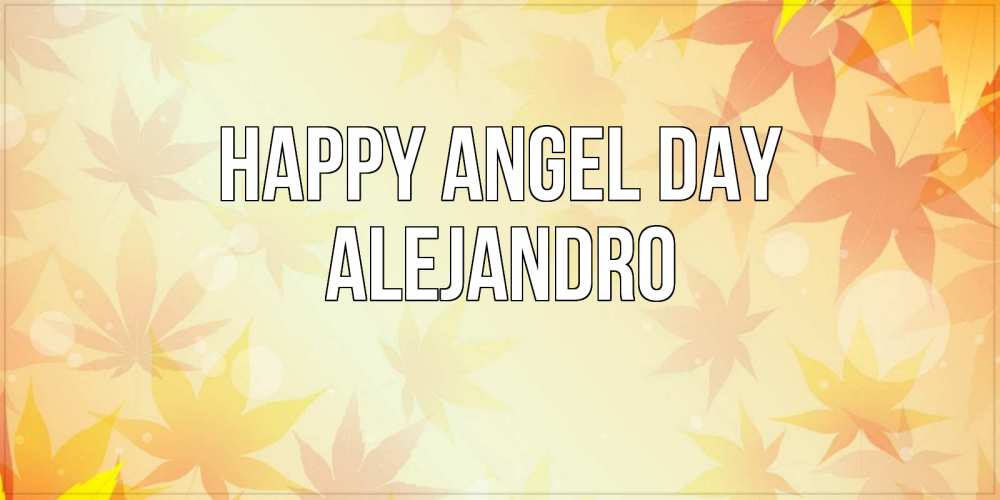 Greetings card с именем, Alejandro happy angel day поздравления с днем ангела бесплатно Greetings with text for free download 