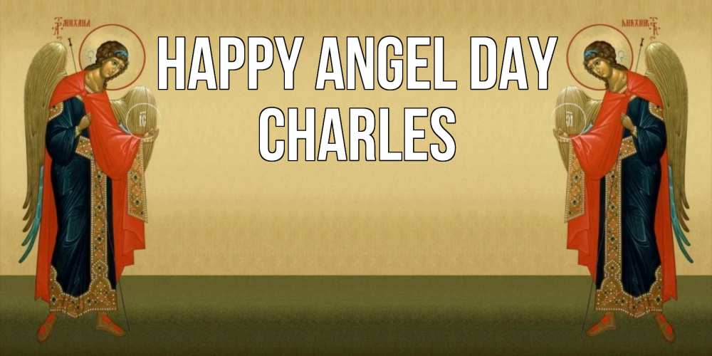 Greetings card с именем, Charles happy angel day христианство, праздники, день ангела Greetings with text for free download 