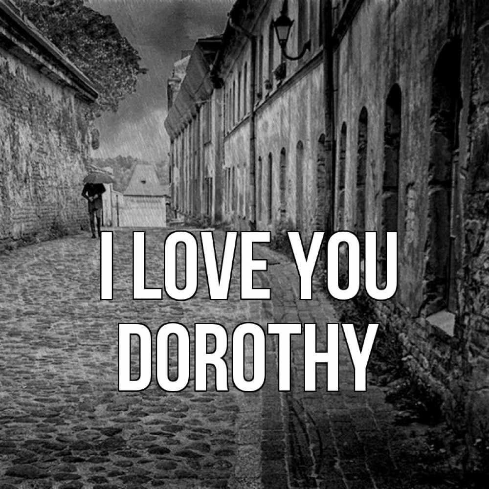 Greetings card с именем, Dorothy I love you зонт Greetings with text for free download 