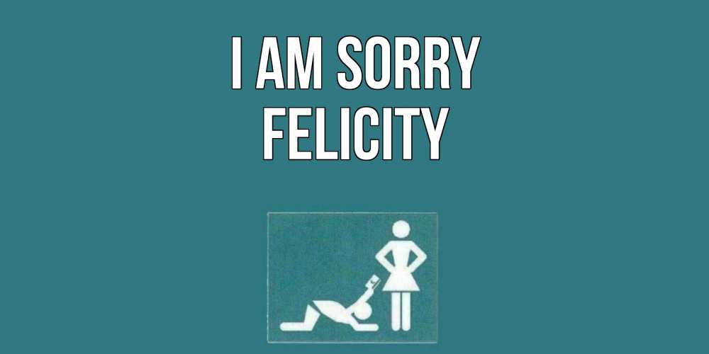 Greetings card с именем, Felicity I am sorry прости Greetings with text for free download 