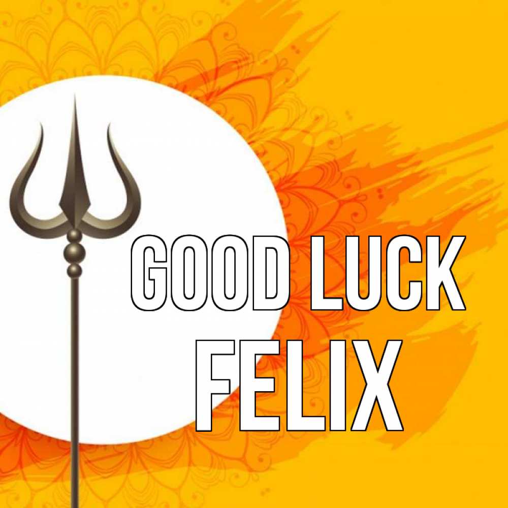 Greetings card с именем, Felix Good luck пусть повезет Greetings with text for free download 