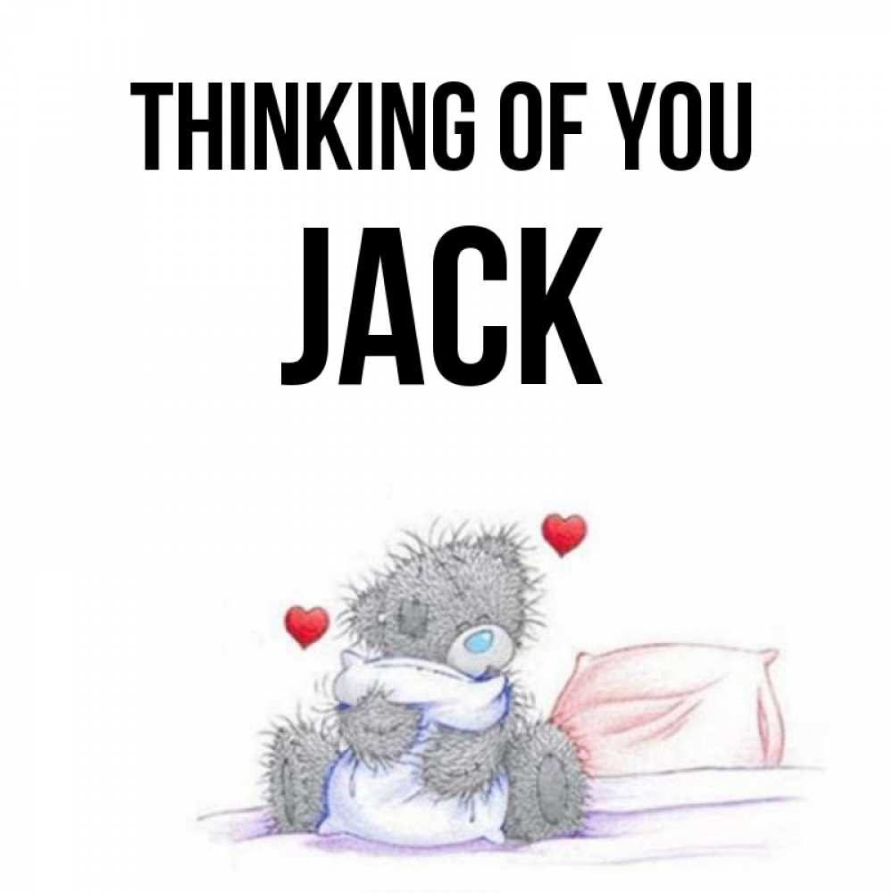 Greetings card с именем, Jack Thinking of you мишка на кровати Greetings with text for free download 