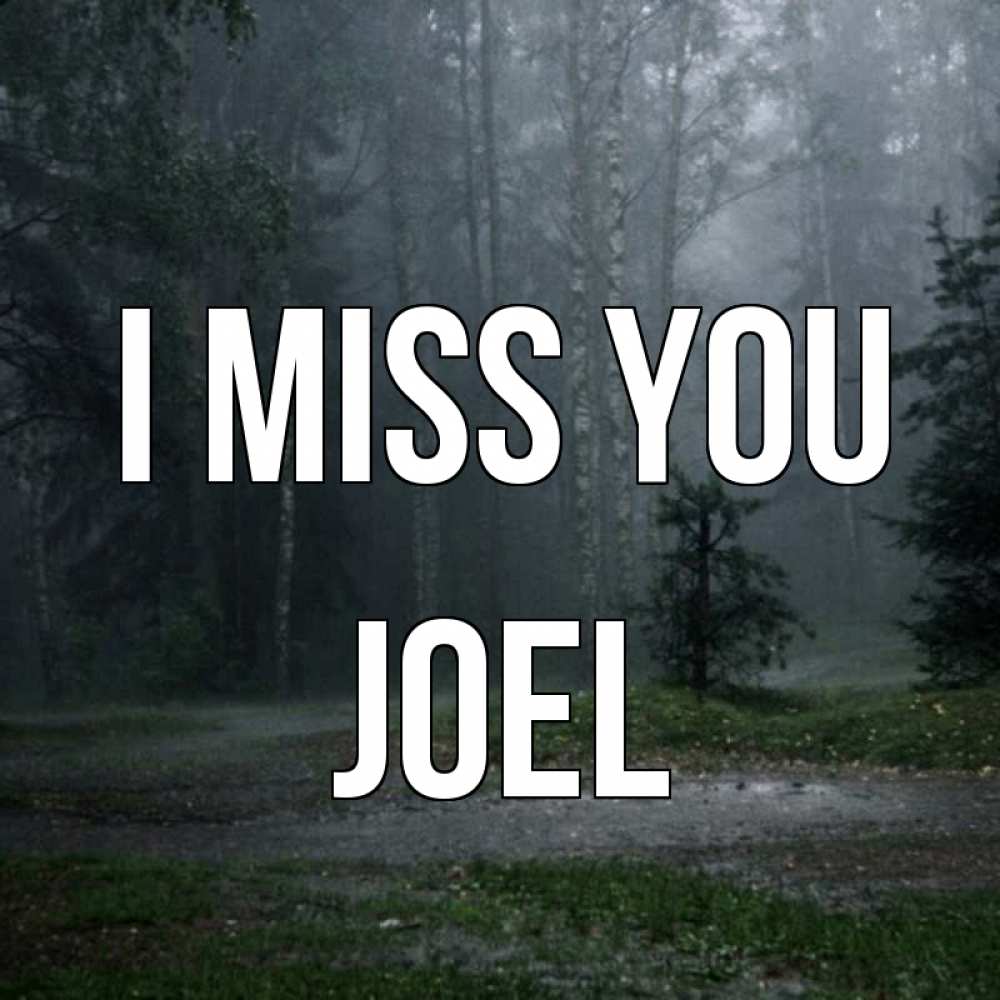 Greetings card с именем, Joel I miss you одна и плохо мне Greetings with text for free download 