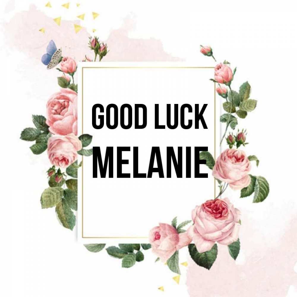 Greetings card с именем, Melanie Good luck розовые розы Greetings with text for free download 