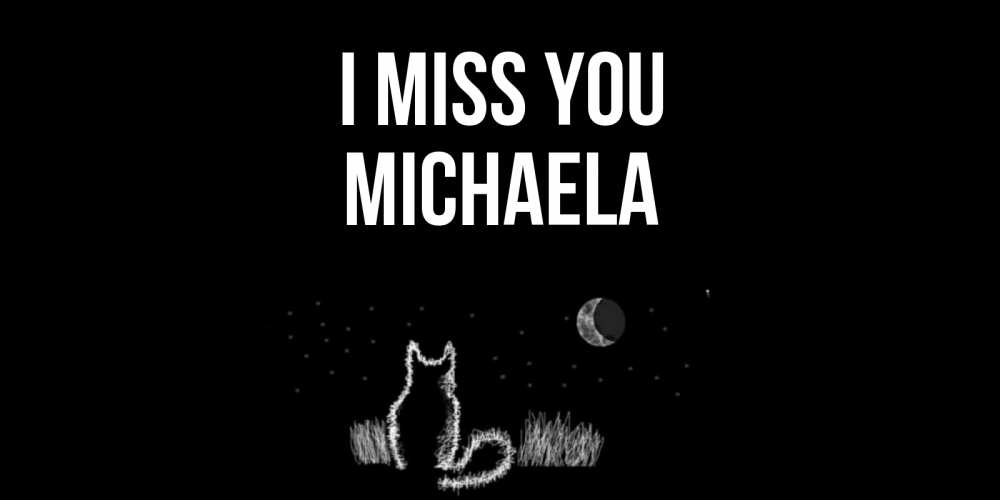 Greetings card с именем, Michaela I miss you кот Greetings with text for free download 
