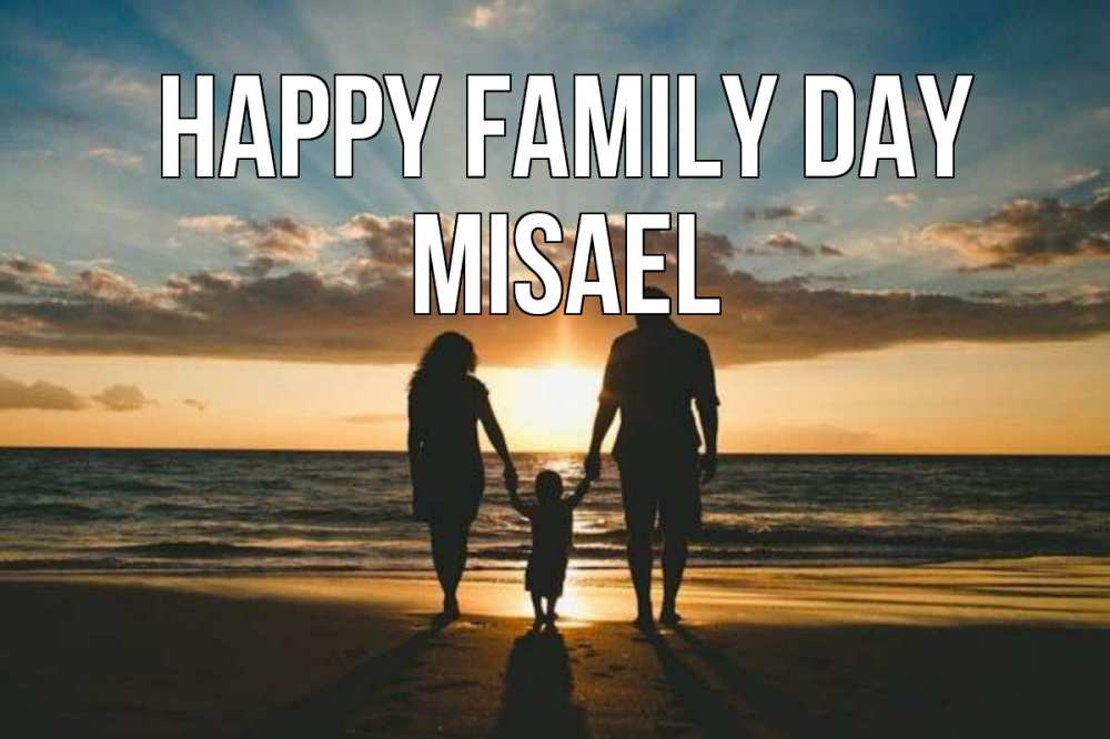 Greetings card с именем, Misael happy family day Море, пляж, закат, семья Greetings with text for free download 