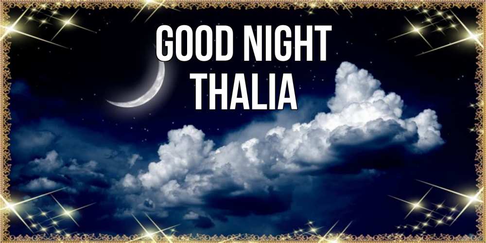 Greetings card с именем, Thalia Good night спи на мягкой облачной перине Greetings with text for free download 