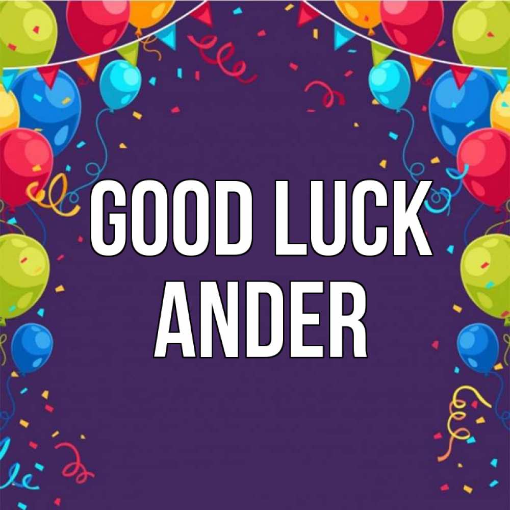 Greetings card с именем, Ander Good luck шары Greetings with text for free download 