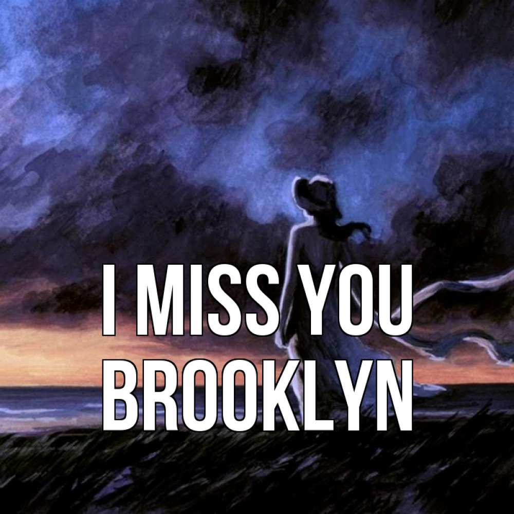 Greetings card с именем, Brooklyn I miss you тут 2 Greetings with text for free download 