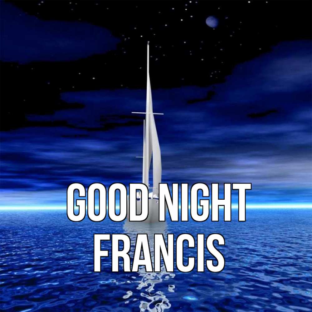 Greetings card с именем, Francis Good night ночью Greetings with text for free download 