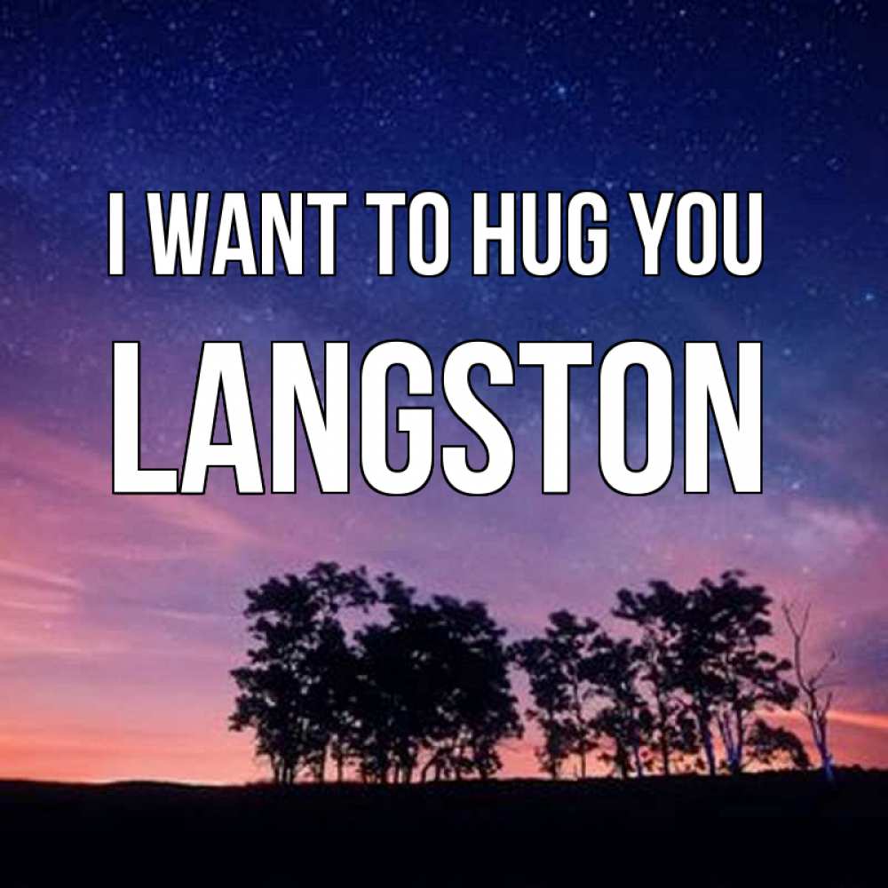 Greetings card с именем, Langston I want to hug you силуэты деревьев Greetings with text for free download 